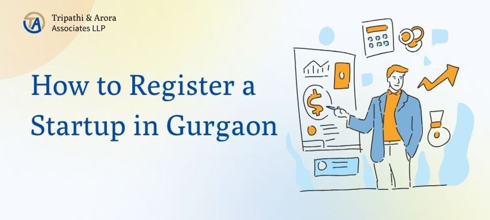 How to Register a Startup in Gurgaon: A Step-by-Step Guide [2025]